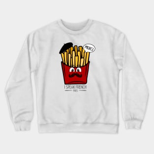 I Speak French Fries: Quirky Culinary Chic Crewneck Sweatshirt
